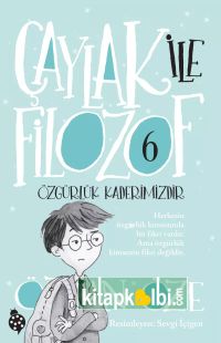 Çaylak ile Filozof - 6 Özgürlük Kaderimizdir