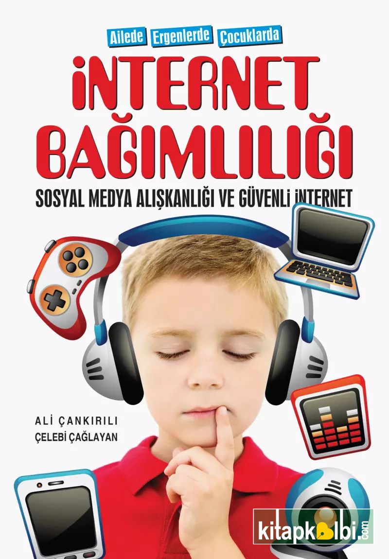 Ailede Ergenlerde Çocuklarda İnternet Bağımlılığı Sosyal Medya Alışkanlığı  Ve Güvenli İnternet