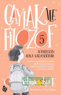 Çaylak ile Filozof - 5 Şüphelerin Alaca Karanlığında