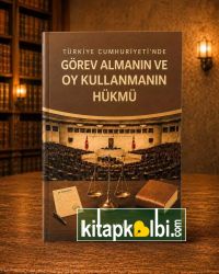 Türkiye Cumhuriyetinde Görev Almanın ve Oy Kullanmanın Hükmü