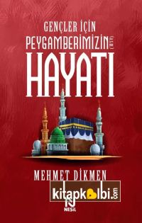Gençler İçin Peygamberimizin Hayatı