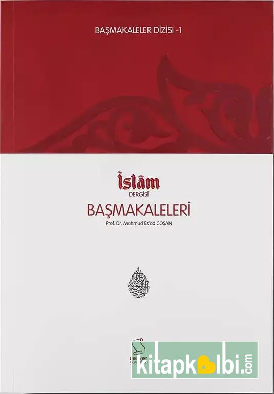 Başmakaleler 1 - İslam Dergisi Başmakaleleri