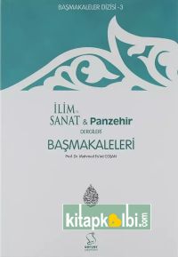 Başmakaleler 3 - İlim Sanat ve Panzehir Dergileri Başmakaleleri