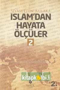 İslamdan Hayata Ölçüler 2 Siyasetten Ahlaka
