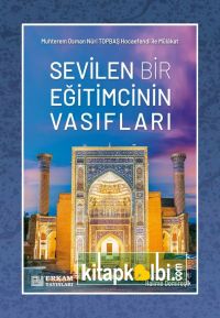Sevilen Bir Eğitimcinin Vasıfları