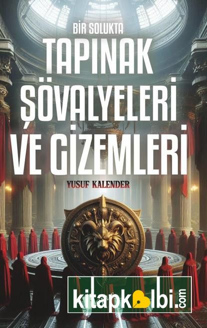 Bir Solukta Tapınak Şövalyeleri Ve Gizemleri