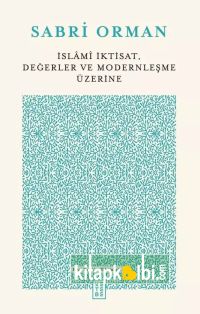 İslami İktisat, Değerler ve Modernleşme Üzerine