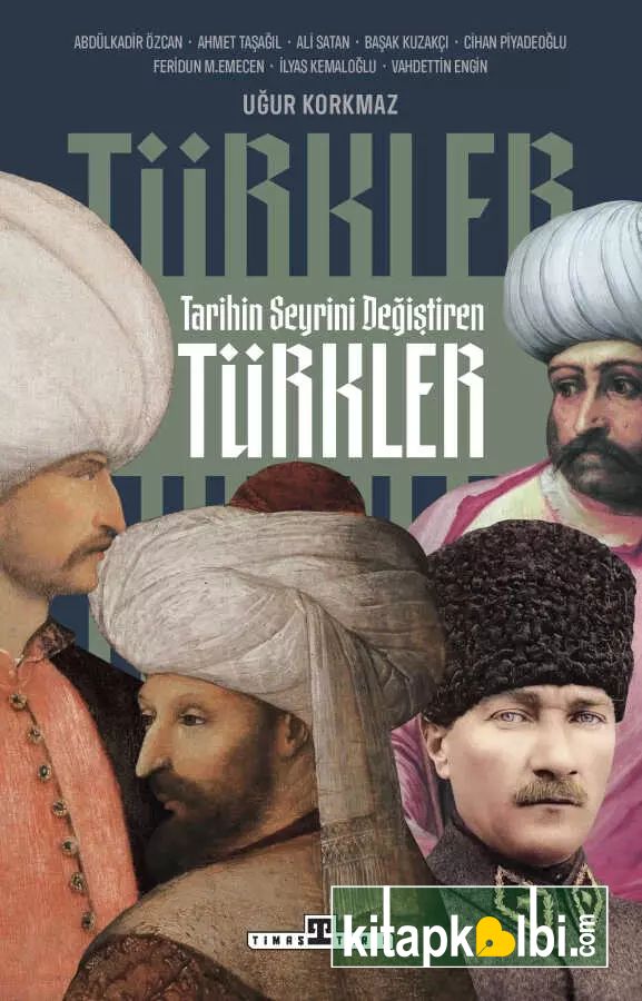 Tarihin Seyrini Değiştiren Türkler