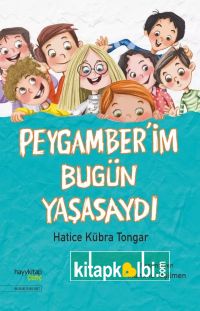Peygamberimiz Bugün Yaşasaydı