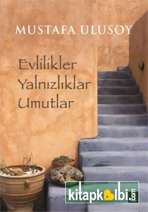 Evlilikler Yalnızlıklar Umutlar