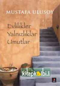Evlilikler Yalnızlıklar Umutlar
