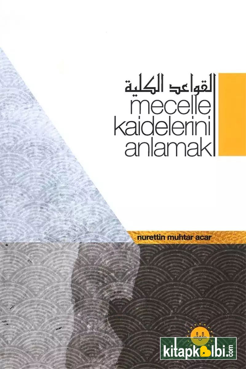 Mecelle Kaidelerini Anlamak