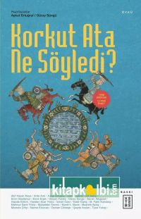Korkut Ata Ne Söyledi?