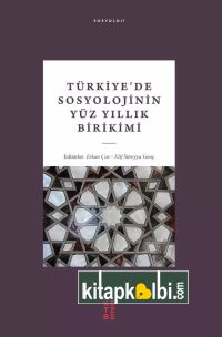 Türkiyede Sosyolojinin Yüz Yıllık Birikimi