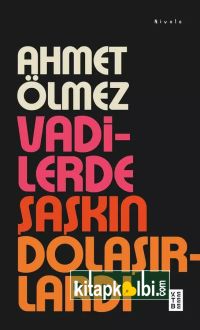 Vadilerde Şaşkın Dolaşırlardı
