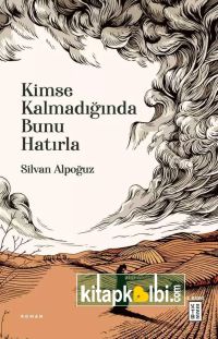 Kimse Kalmadığında Bunu Hatırla
