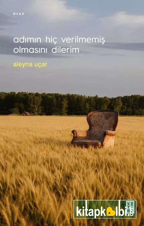 Adımın Hiç Verilmemiş Olmasını Dilerim