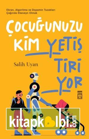 Çocuğunuzu Kim Yetiştiriyor