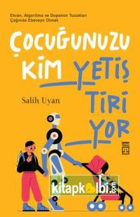 Çocuğunuzu Kim Yetiştiriyor