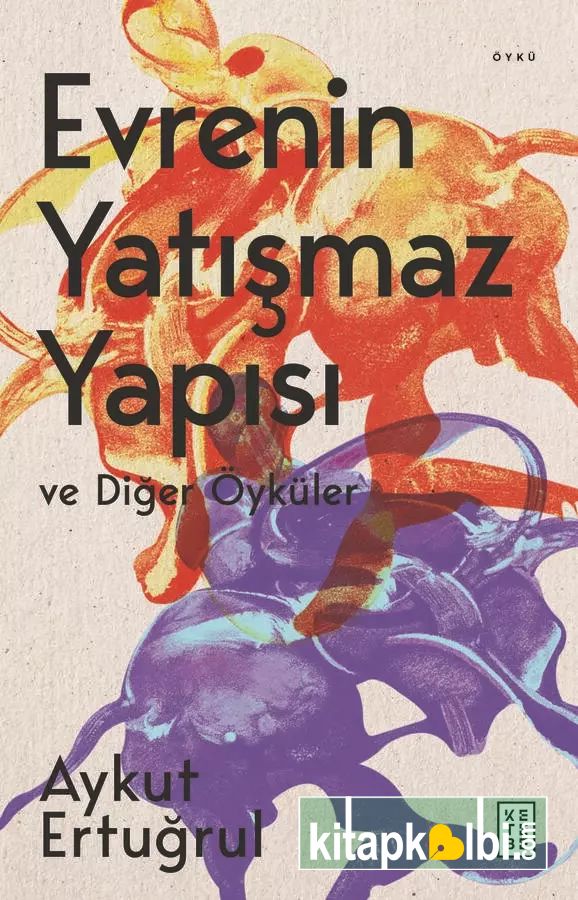 Evrenin Yatışmaz Yapısı ve Diğer Öyküler