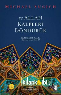 Ve Allah Kalpleri Döndürür
