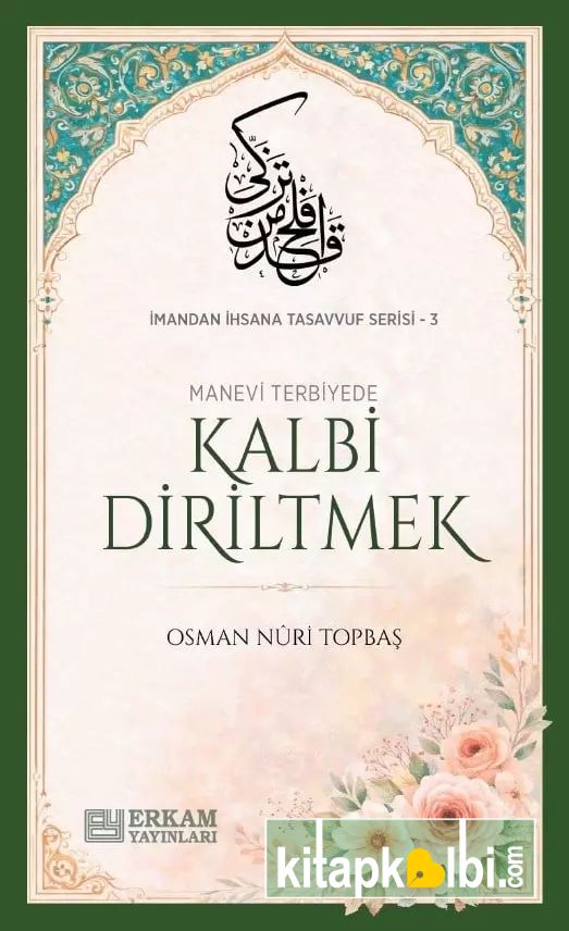 Manevi Terbiyede Kalbi Diriltmek
