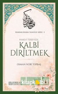 Manevi Terbiyede Kalbi Diriltmek