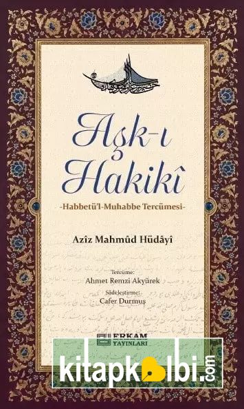 Aşkı Hakiki Habbetül Muhabbe Tercümesi