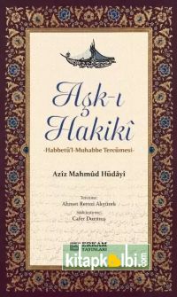 Aşkı Hakiki Habbetül Muhabbe Tercümesi