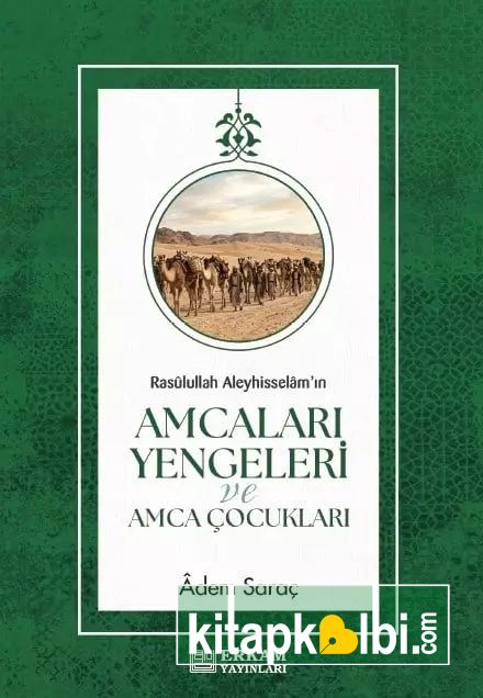 Rasulullah Aleyhisselamın Amcaları Yengeleri Ve Amca Çocukları