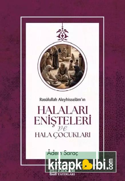 Rasulüllah Aleyhi̇sselamin Halaları Enişteleri Ve Hala Çocukları