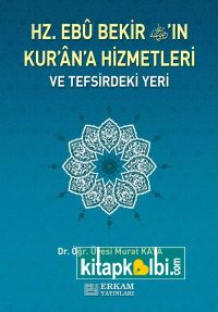  Hz. Ebu Bekirin Kurana Hizmetleri ve Tefsirdeki Yeri