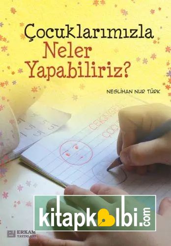 Çocuklarımızla Neler Yapabiliriz