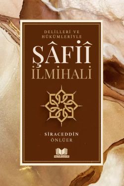 Delilleri ve Hükümleriyle Şafii İlmihali