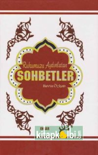 Ruhumzu Aydınlatan Sohbetler