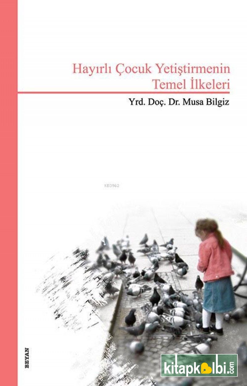 Hayırlı Çocuk Yetiştirmenin Temel İlkeleri