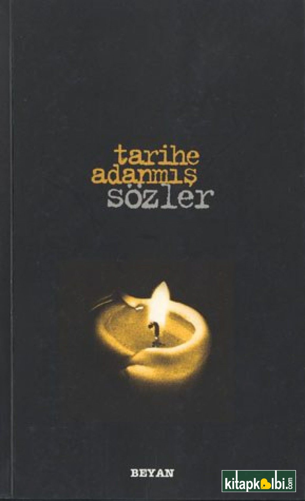 Tarihe Adanmış Sözler