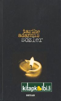 Tarihe Adanmış Sözler