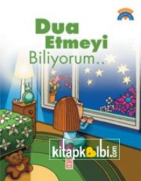 Dua Etmeyi Biliyorum