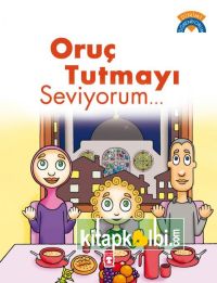 Oruç Tutmayı Seviyorum