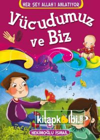 Vücudumuz ve Biz