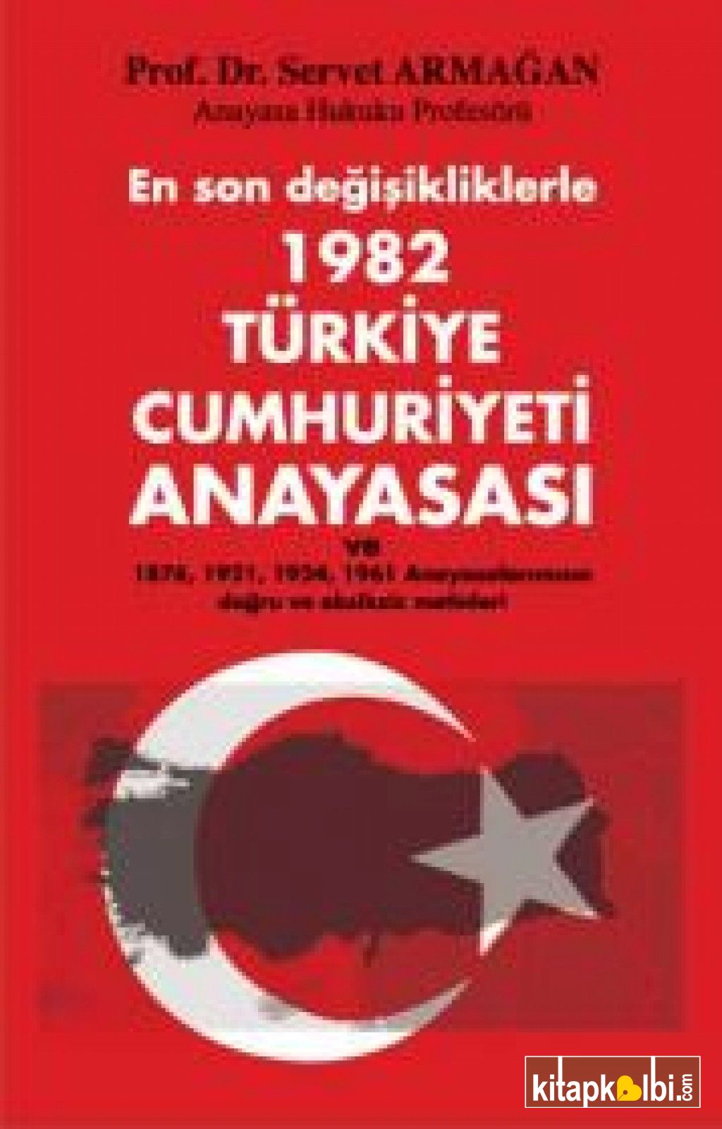 1982 Türkiye Cumhuriyeti Anayasası En Son Değişikliklerle