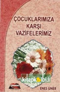 Çocuklarımıza Karşı Vazifelerimiz