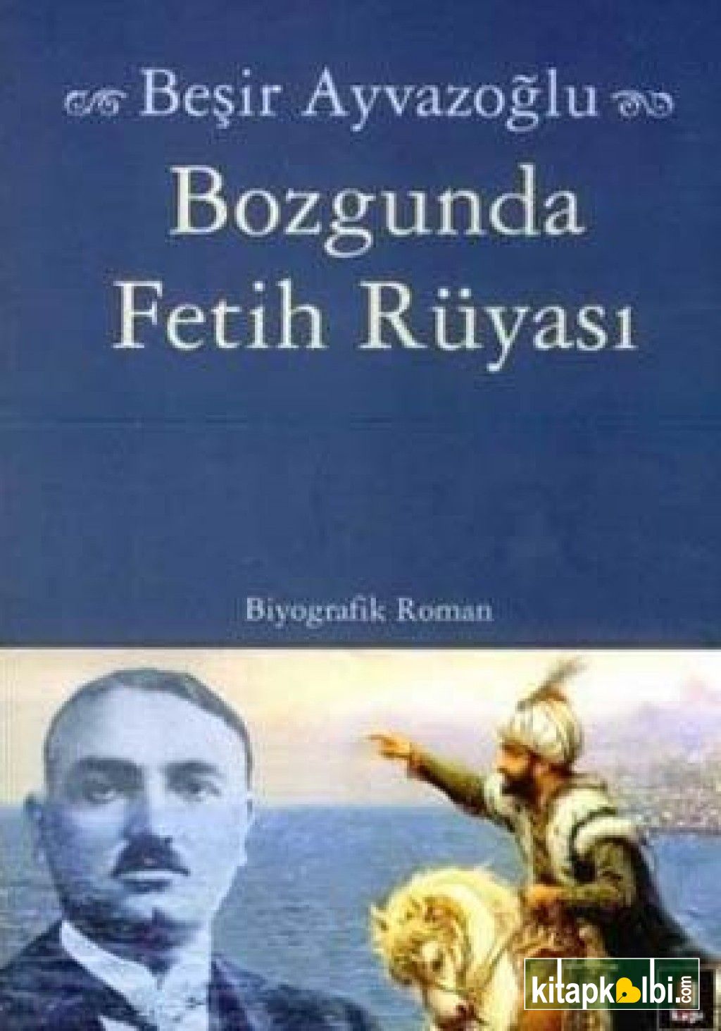 Bozgunda Fetih Rüyası