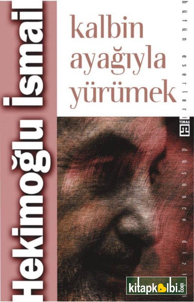 Kalbin Ayağıyla Yürümek