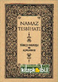 Namaz Tesbihatı Türkçe okunuşlu ve açıklamalı Bez Ciltli