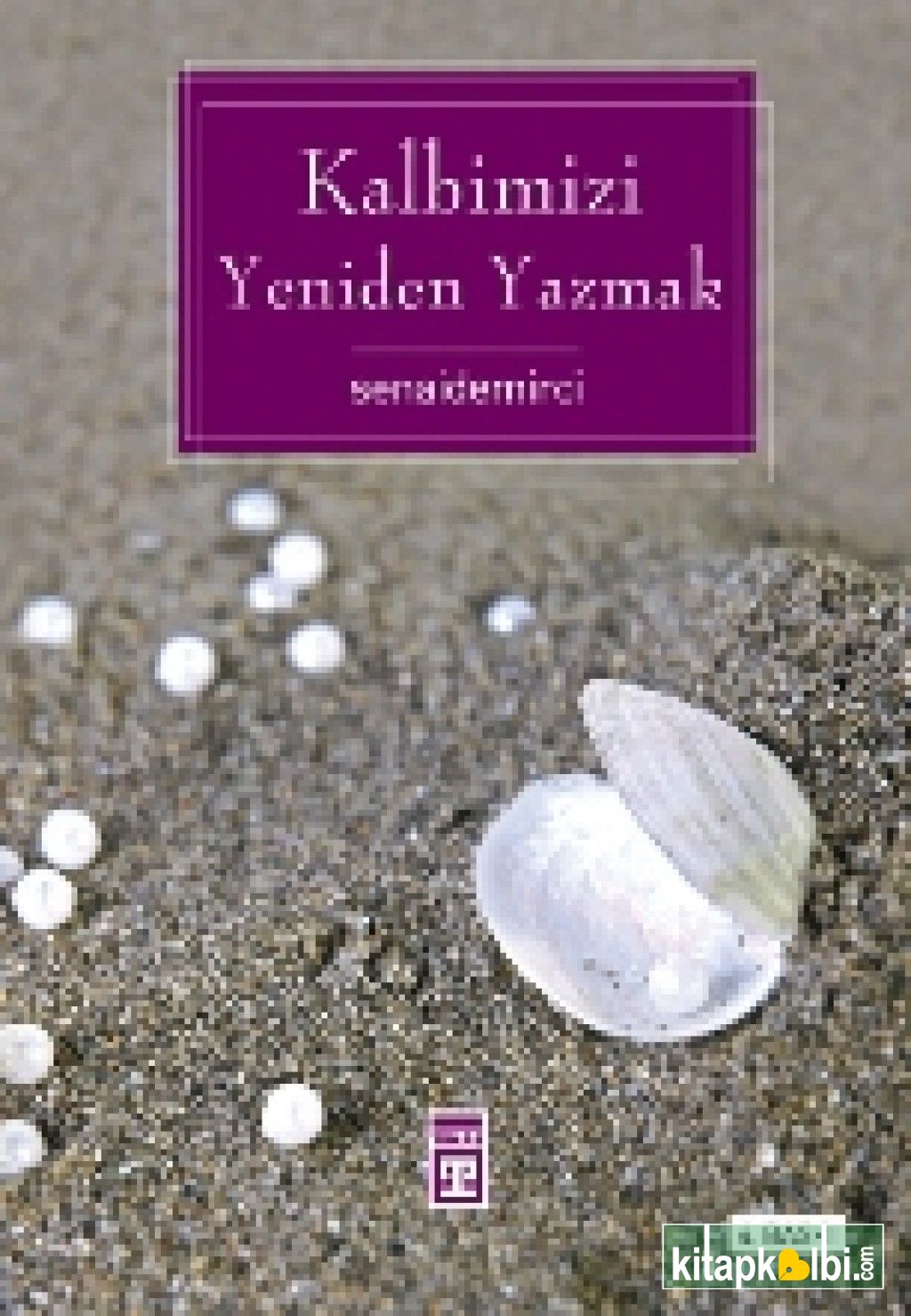 Kalbimizi Yeniden Yazmak