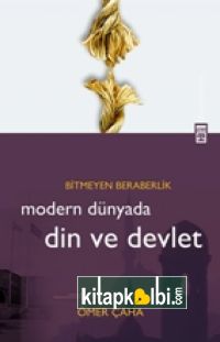 Bitmeyen Beraberlik Modern Dünyada Din Ve Devlet