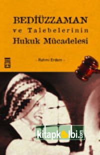 Bediüzzaman ve Talebelerinin Hukuk Mücadelesi