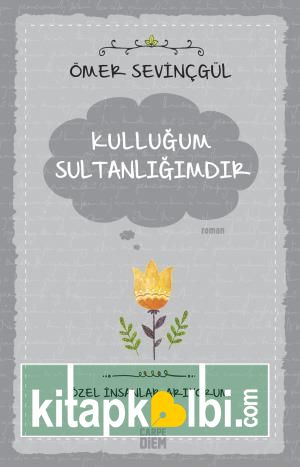 Kulluğum Sultanlığımdır